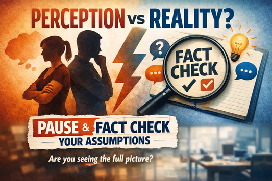Perception, Reality, and the Hidden Cost of Assumptions