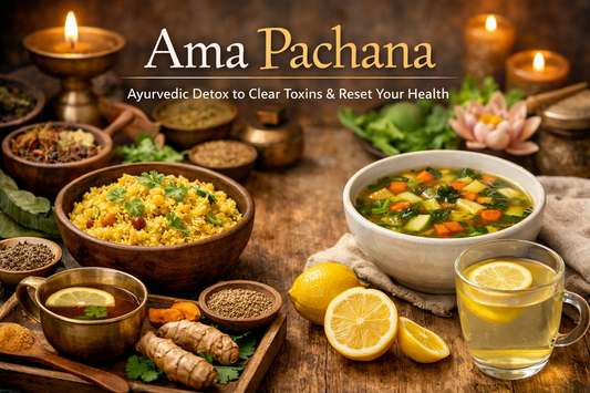 Ama Pachana: The Ayurvedic Path to Clearing Toxins and Resetting Your Health