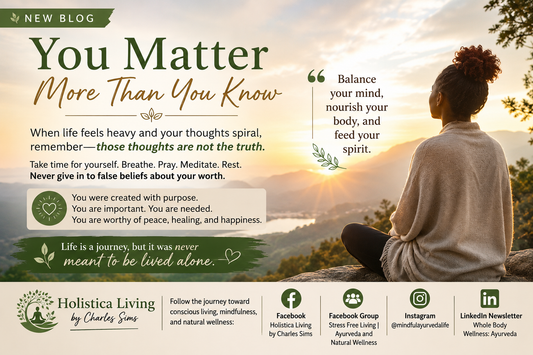 You Matter More Than You Know: Finding Peace During Life’s Difficult Moments