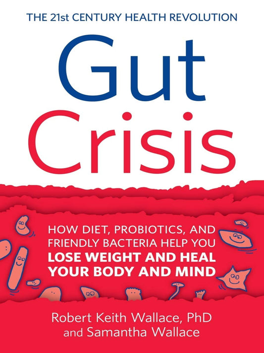Gut Crisis: Transforming Your Microbiome for Whole-Body Health