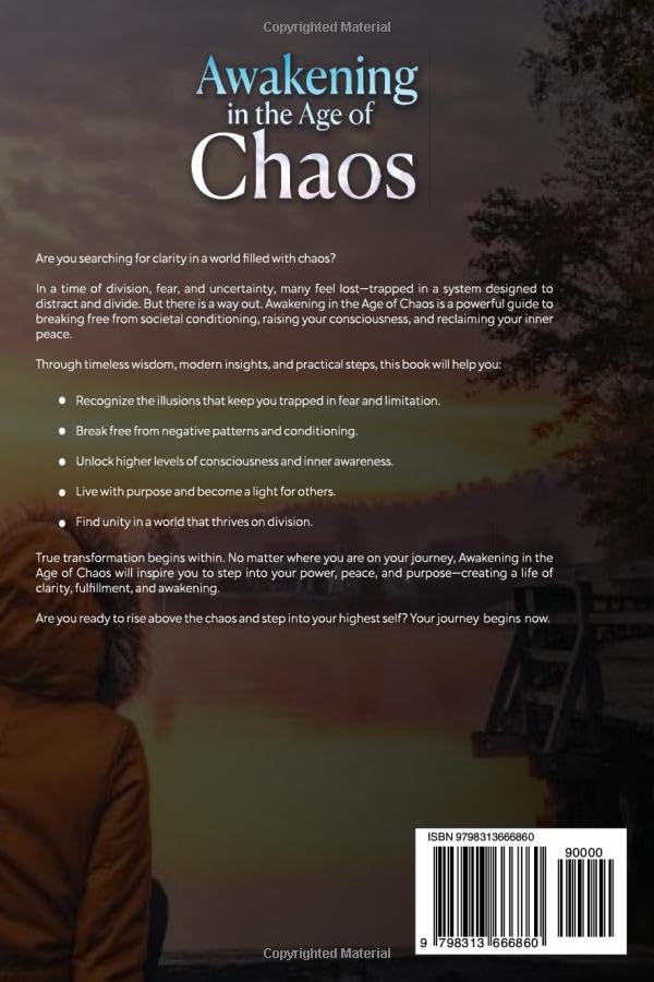 Awakening in the Age of Chaos: A Guide to Conscious Living in a Divided World